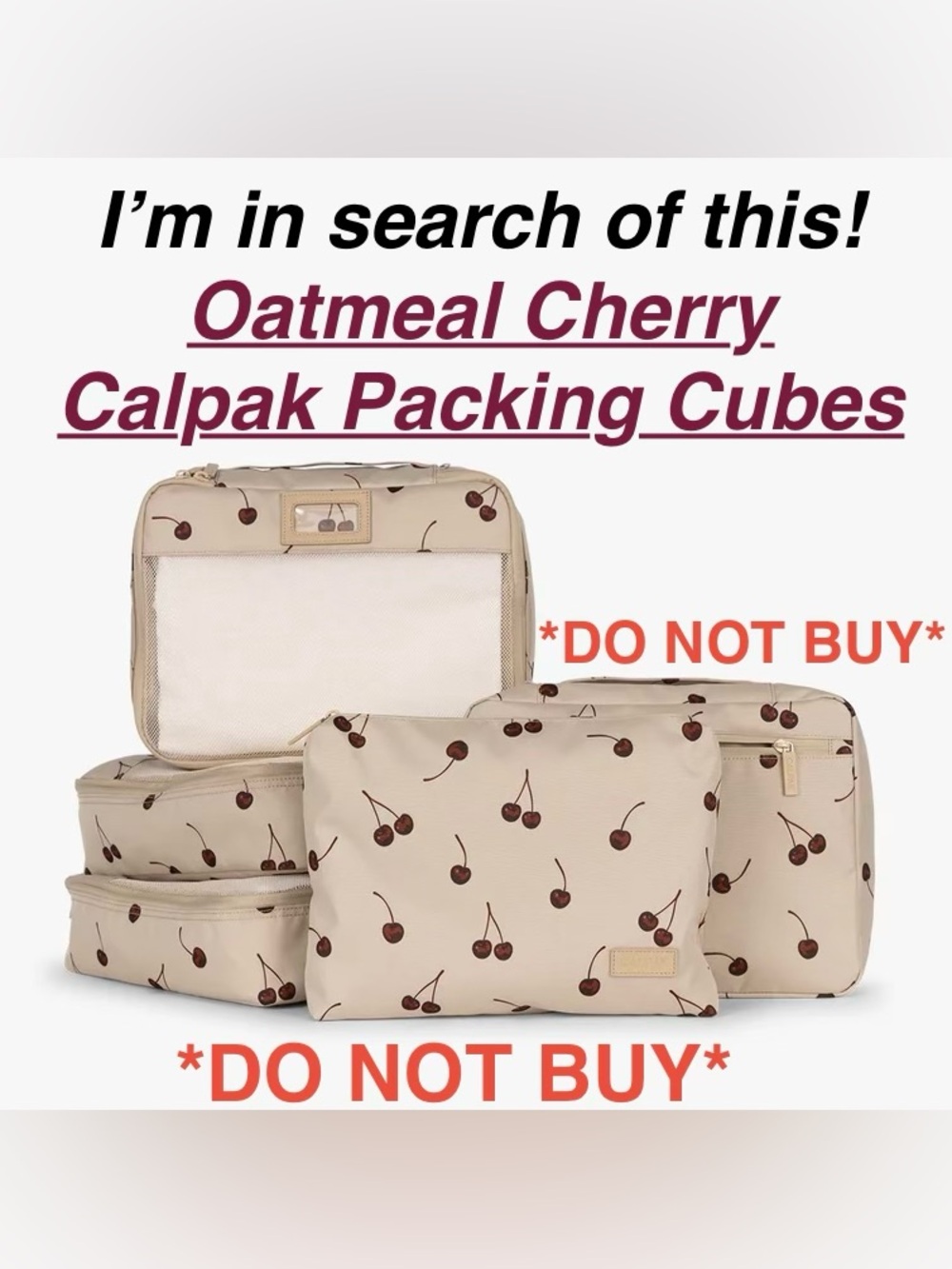 ISO: Calpak Oatmeal Cherry Packing Cubes